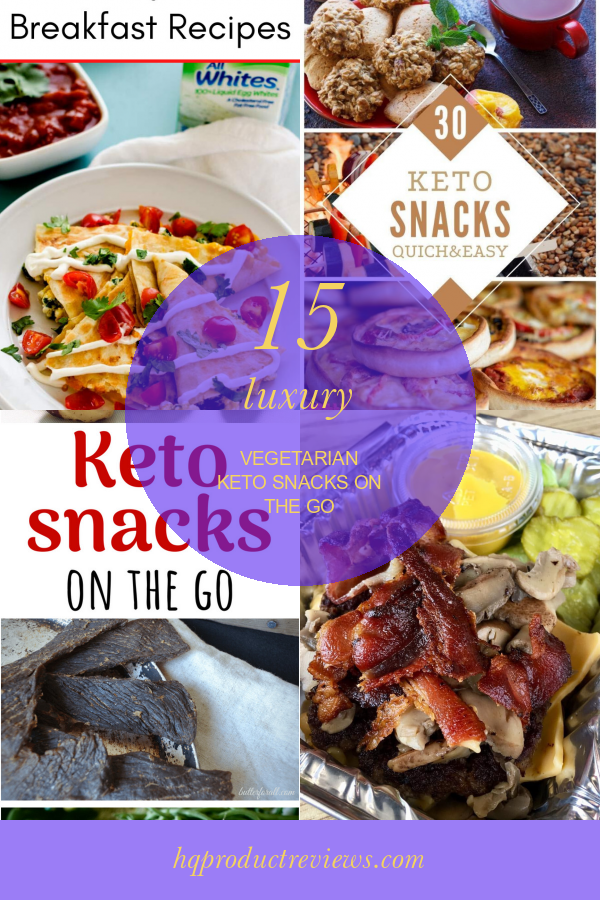 15 Luxury Vegetarian Keto Snacks On the Go Best Product Reviews